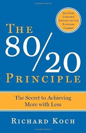 The 80/20 Principle: The Secret to Achieving More with Less