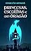 Princesas, Escolhas e um Dragão (Portuguese Edition)
