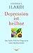 Depression ist heilbar by Stephen S. Ilardi Depression ist heilbar by Stephen S. Ilardi