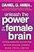 Unleash the Power of the Female Brain: Supercharging yours for better health, energy, mood, focus and sex