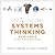 Systems Thinking Made Simple: New Hope for Solving Wicked Problems