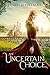 An Uncertain Choice (An Unc...