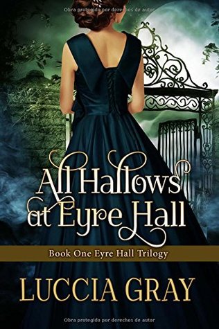 All Hallows at Eyre Hall (The Eyre Hall Trilogy, #1)