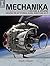 Mechanika, Revised and Updated: Creating the Art of Space, Aliens, Robots and Sci-Fi