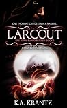 Larcout by K.A. Krantz