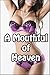 A Mouthful of Heaven (Naughty MILF Explicit Romance Tale of an Older Woman Younger Man First Time Lusty Experience)(When Mothers Go Wild)(Age of Seduction)