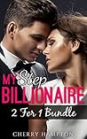 My Step Billionaire (steamy taboo romance): 2 for 1 Bundle My Step Billionaire (steamy taboo romance): 2 for 1 Bundle