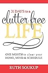 31 Days To A Clutter Free Life by Ruth Soukup