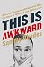 This Is Awkward: How Life's...