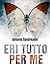 Eri tutto per me