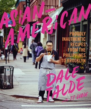 Asian-American: Proudly Inauthentic Recipes from the Philippines to Brooklyn (Hardcover)