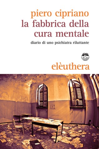 La fabbrica della cura mentale. Diario di uno psichiatra riluttante (Paperback)