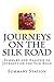 Summary: Journeys on the Silk Road: Summary and Analysis of Journeys on The Silk Road: A Desert Explorer, Buddha’s Secret Library, and the Unearthing of the World’s Oldest Printed Book