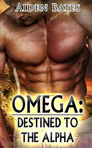 Omega: Destined To The Alpha 1 (Destined To The Alpha #1)