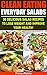 Clean Eating: Everyday Salads: 30 Delicious Salad Recipes To Lose Weight And Improve Your Health!: (WITH PICTURES, Clean Eating, Salads, Clean Eating Meal ... ) (Everyday Salads For Beginners Book 1)