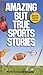 Amazing But True Sports Sto...