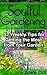 Soulful Gardening: 52 Weekly Tips for Getting the Most from Your Garden