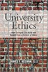 University Ethics: How Colleges Can Build and Benefit from a Culture of Ethics