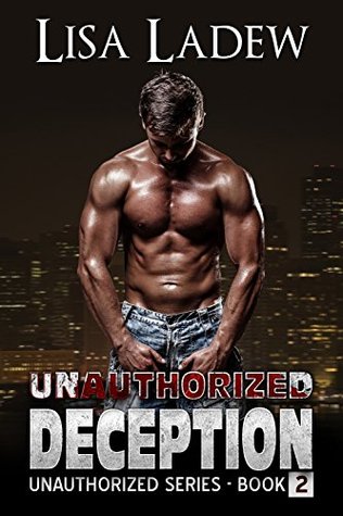 Unauthorized Deception (Unauthorized, #2)