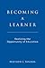 Becoming a Learner