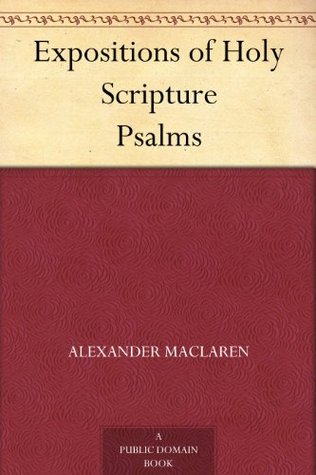 Expositions of Holy Scripture Psalms (Kindle Edition)