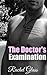 EROTICA: The Doctor's Examination: A Forbidden Taboo Sex and Romance Book (Medical Tales, Older Man Younger Woman, BBW Stories)
