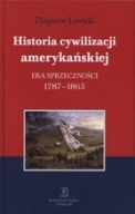 Historia cywilizacji amerykańskiej. Era sprzeczności 1787-1865 (Hardcover)