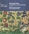 Livros de Horas : o imaginário da devoção privada: manuscritos Livros de Horas : o imaginário da devoção privada: manuscritos