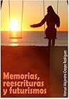 Memorias, reescrituras y futurismos by Manuel A. Crespo-Rodríguez