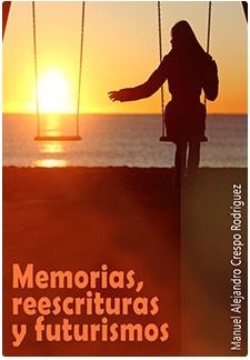 Memorias, reescrituras y futurismos