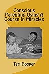 Conscious Parenting Using A Course In Miracles