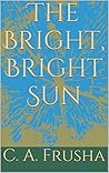 The Bright, Bright Sun