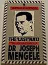 The Last Nazi - The Life And Times Of Dr Joseph Mengele