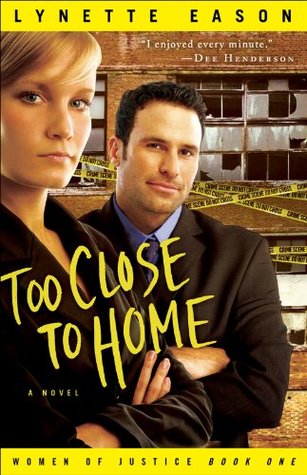 Too Close to Home (Women of Justice, #1)