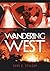 Wandering West