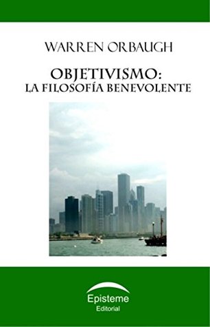 Objetivismo: la filosofía benevolente (Kindle Edition)