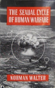 The Sexual Cycle of Human Warfare (Hardcover)