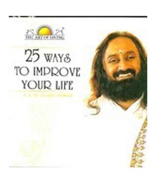 25 Ways to Improve Your Life [Jan 01, 2010] Sri Sri Ravi Shankar (Paperback)