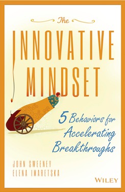 The Innovative Mindset: 5 Behaviors for Accelerating Breakthroughs