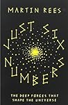 Just Six Numbers by Martin J. Rees