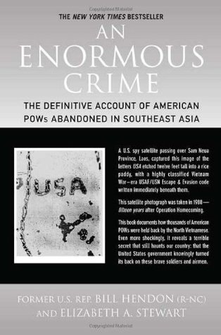 An Enormous Crime: The Definitive Account of American POWs Abandoned in Southeast Asia (Hardcover)
