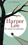 Va', metti una sentinella by Harper Lee Va', metti una sentinella by Harper Lee
