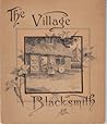 The Village Blacksmith by Henry Wadsworth Longfellow