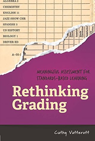 Rethinking Grading: Meaningful Assessment for Standards-Based Learning (Kindle Edition)