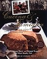 Cucina & Famiglia: Two Italian Families Share Their Stories, Recipes, And Traditions