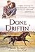 DONE DRIFTIN' by Janis Flores