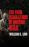 The Four Generations of Modern War The Four Generations of Modern War