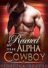 Rescued By The Alpha Cowboy (Ranch Mates #4)