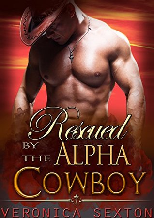 Rescued By The Alpha Cowboy (Ranch Mates #4)