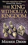 The King Without a Kingdom (The Accursed Kings, #7) Book cover for The King Without a Kingdom (The Accursed Kings, #7)